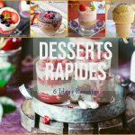 6 Idées de desserts rapides
