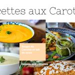 La Carotte : 3 Recettes gourmandes et économiques