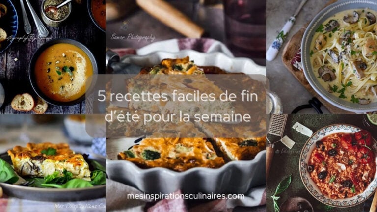 Menu de fin d’été : 5 recettes faciles pour la semaine