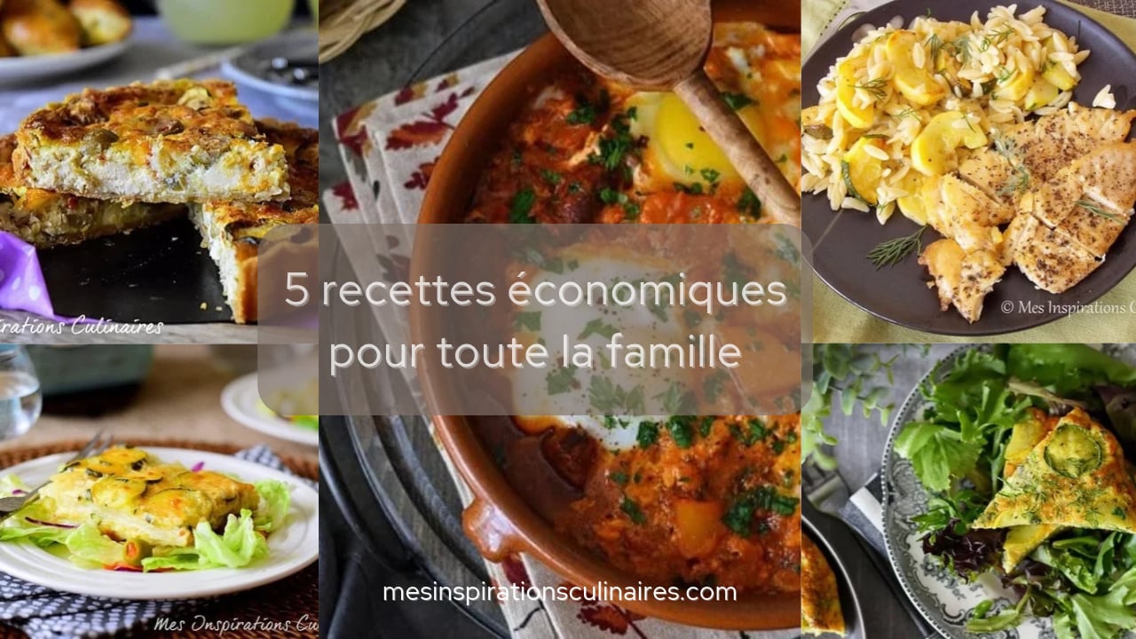 5 recettes économiques pour toute la famille : des repas faciles pour la semaine