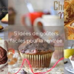 5 idées de goûters faciles pour la rentrée