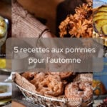 5 recettes aux pommes pour profiter de l’automne