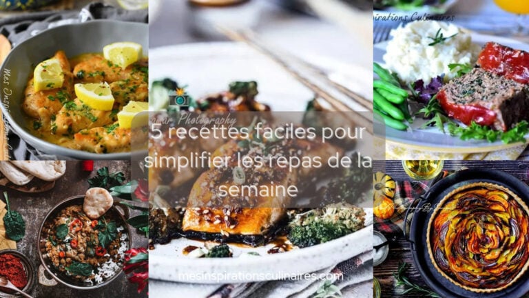 5 recettes faciles pour simplifier les repas de la semaine